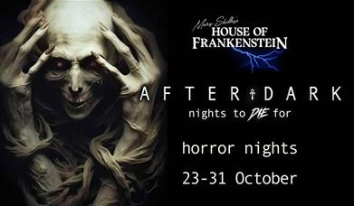 After Dark - Nights to Die For at Mary Shelley's House of Frankenstein
