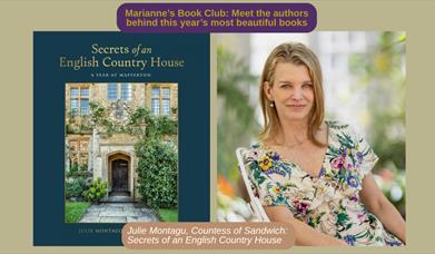 Marianne's Book Club: Meet Julie Montagu, Countess of Sandwich, author of Secrets of an English Country House