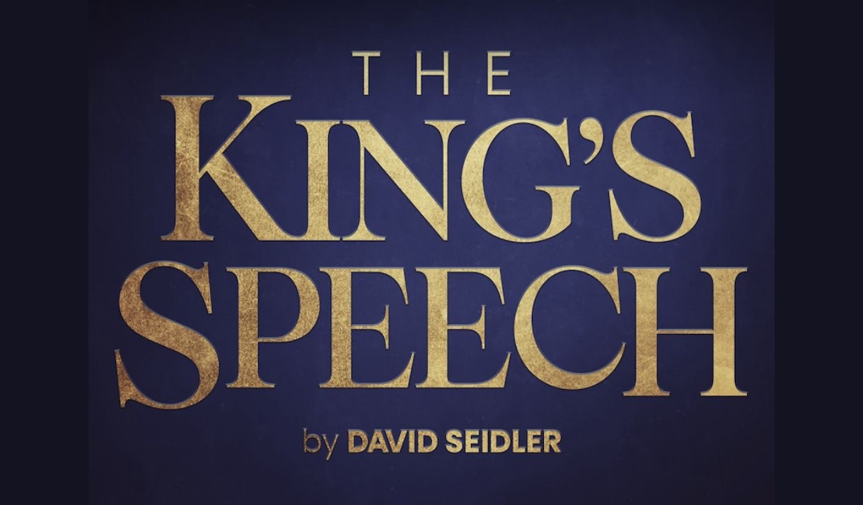 The words of the show 'THE KING'S SPEECH' in front of a dark blue background.