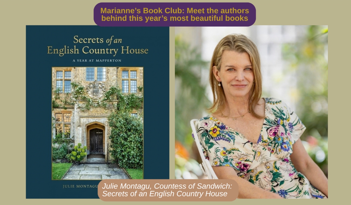 Marianne's Book Club: Meet Julie Montagu, Countess of Sandwich, author of Secrets of an English Country House