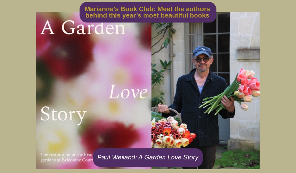 Marianne's Book Club: Meet Paul Weiland OBE, author of A Garden Love Story