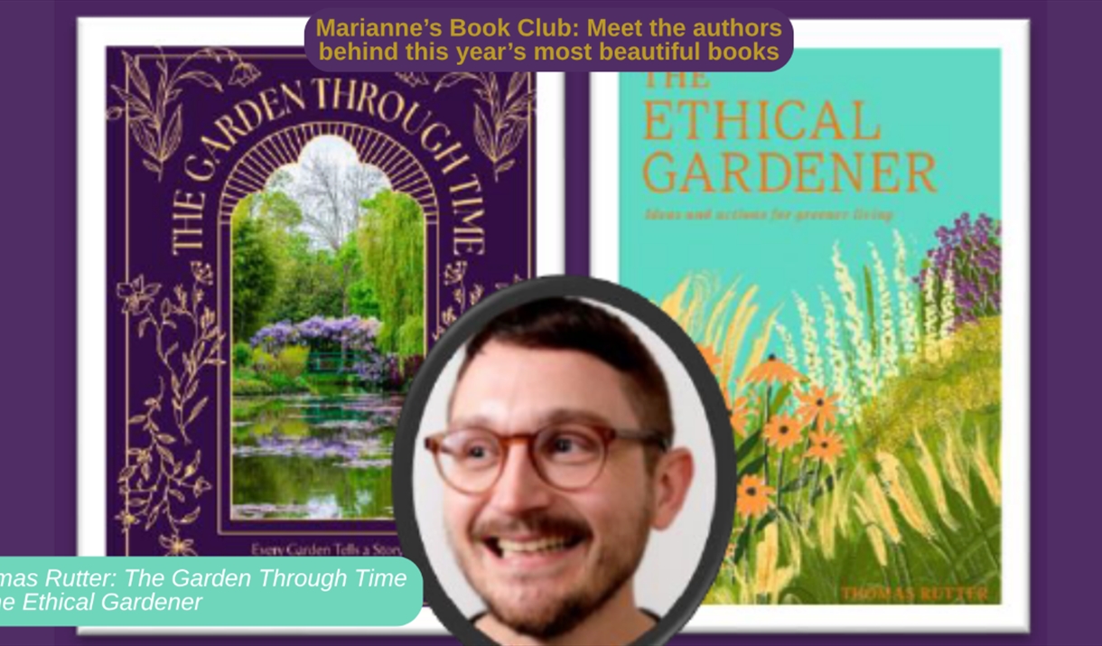 Marianne's Book Club - Meet Thom Rutter, author of The Garden Through Time & The Ethical Gardener