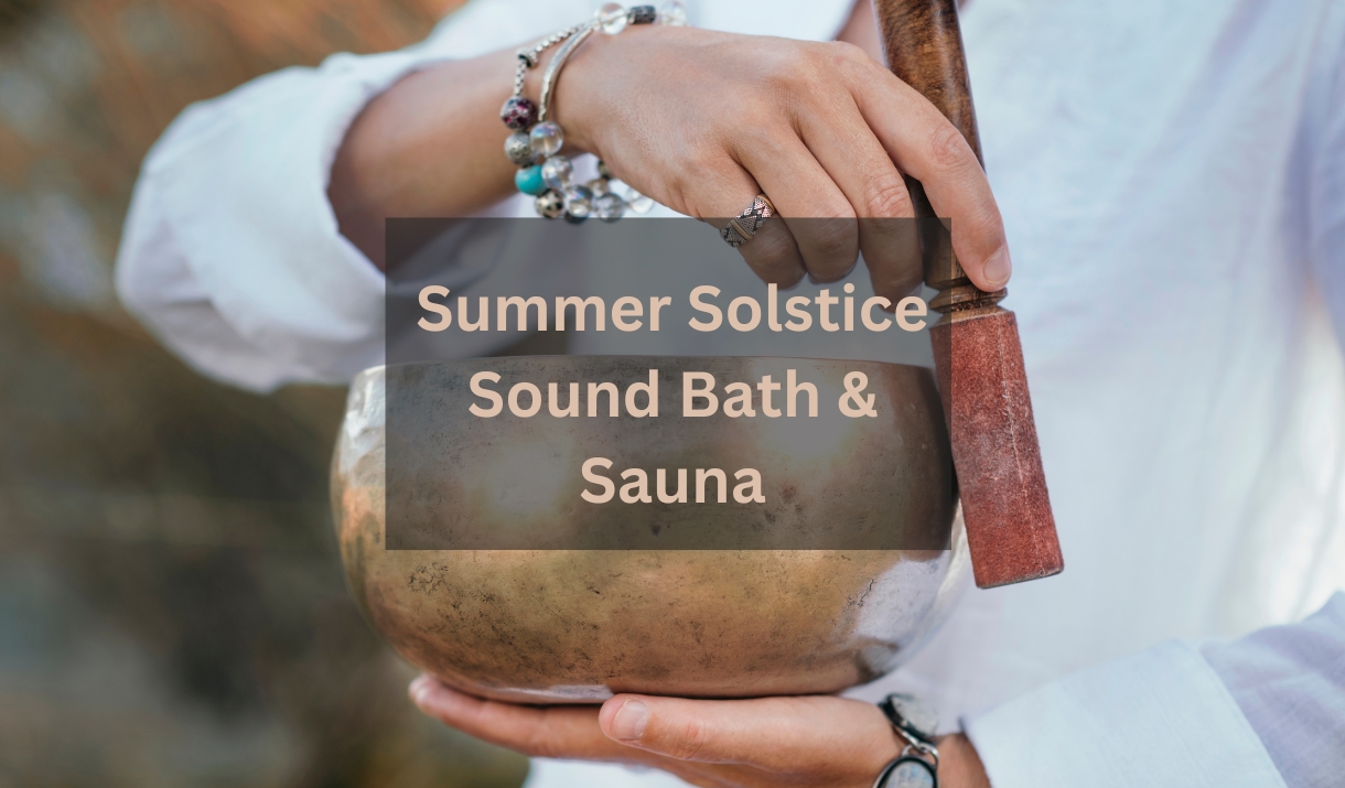 Sound Bath & Sauna Summer Solstice